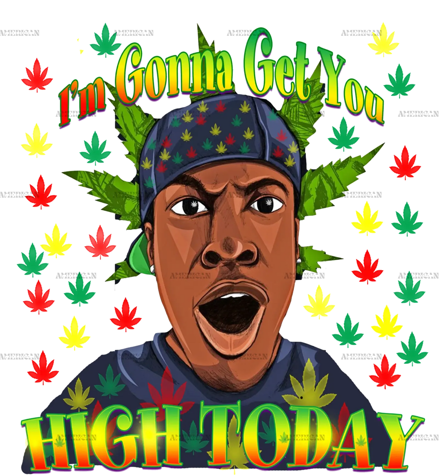 im_gonna_get_you_high_today.png