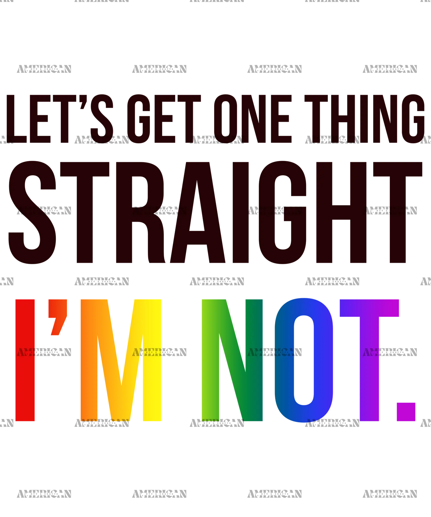 Let_s_Get_One_Thing_Straight_I_m_Not