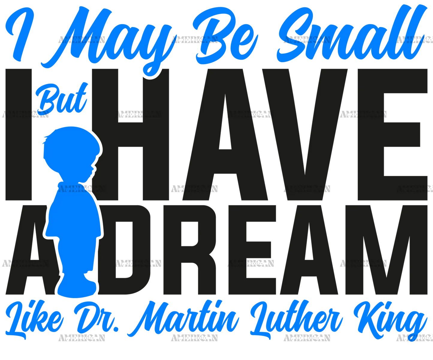 I_May_Be_Small_But_I_Have_A_Dream_Like_Dr._MLK_-_Boy_Black.png