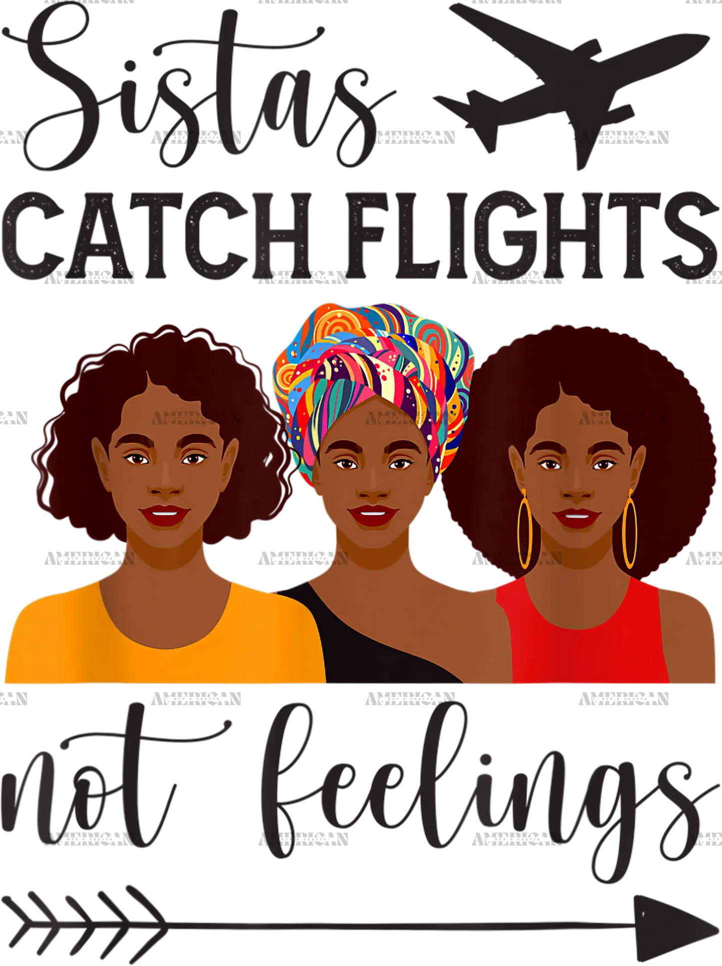 Sistas_Catch_Flights_not_Feelings.png
