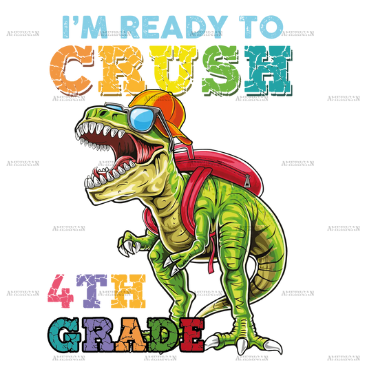 I_m_Ready_To_Crush_Dinosours_4th_grade.png