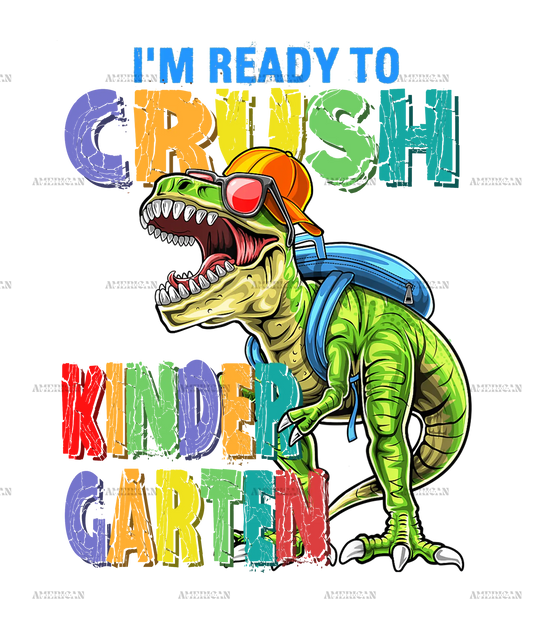 I_m_Ready_To_Crush_Dinosours_Kinder_Garten-2.png