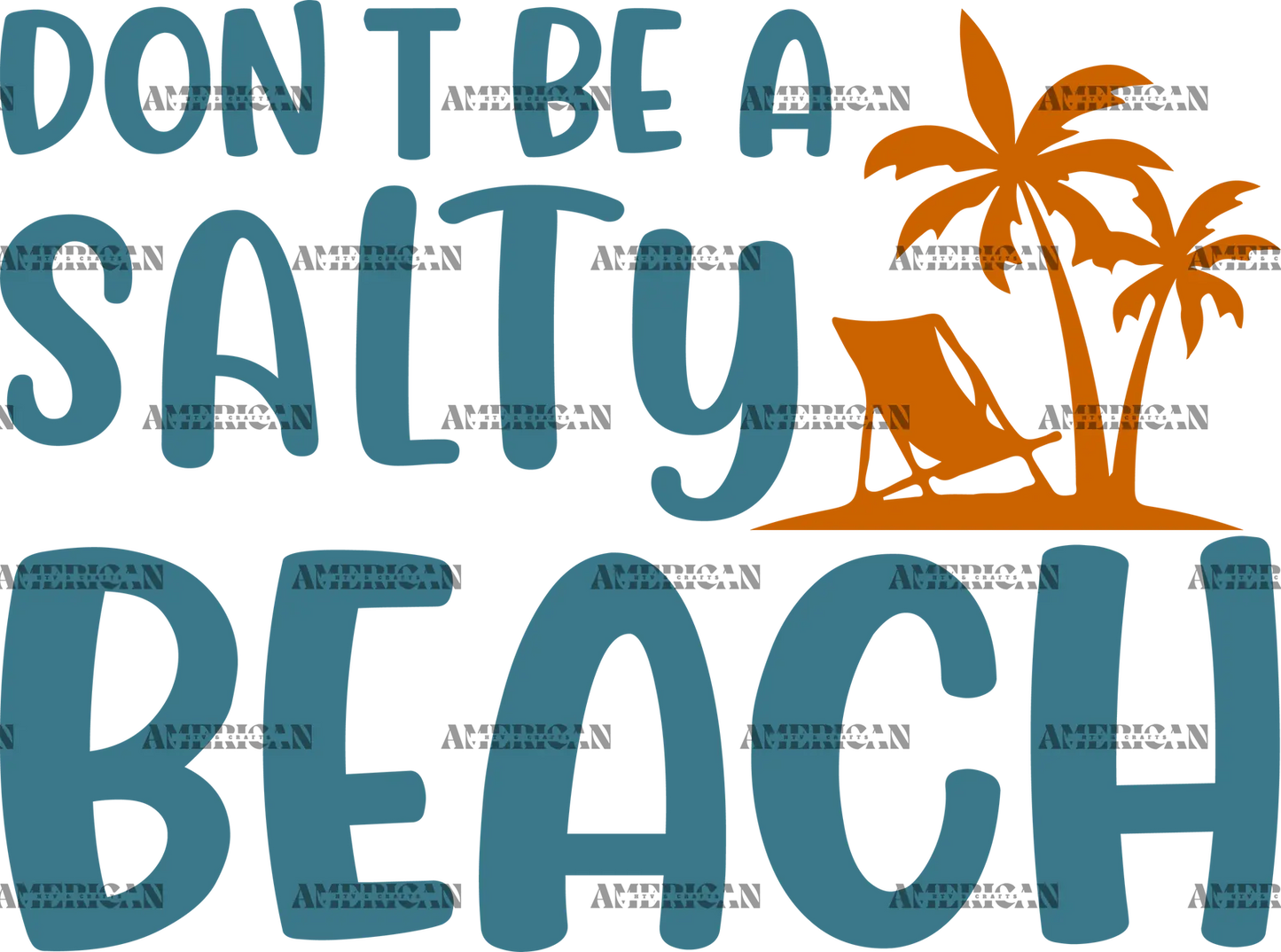 Dont_Be_A_Salty_Beach.png
