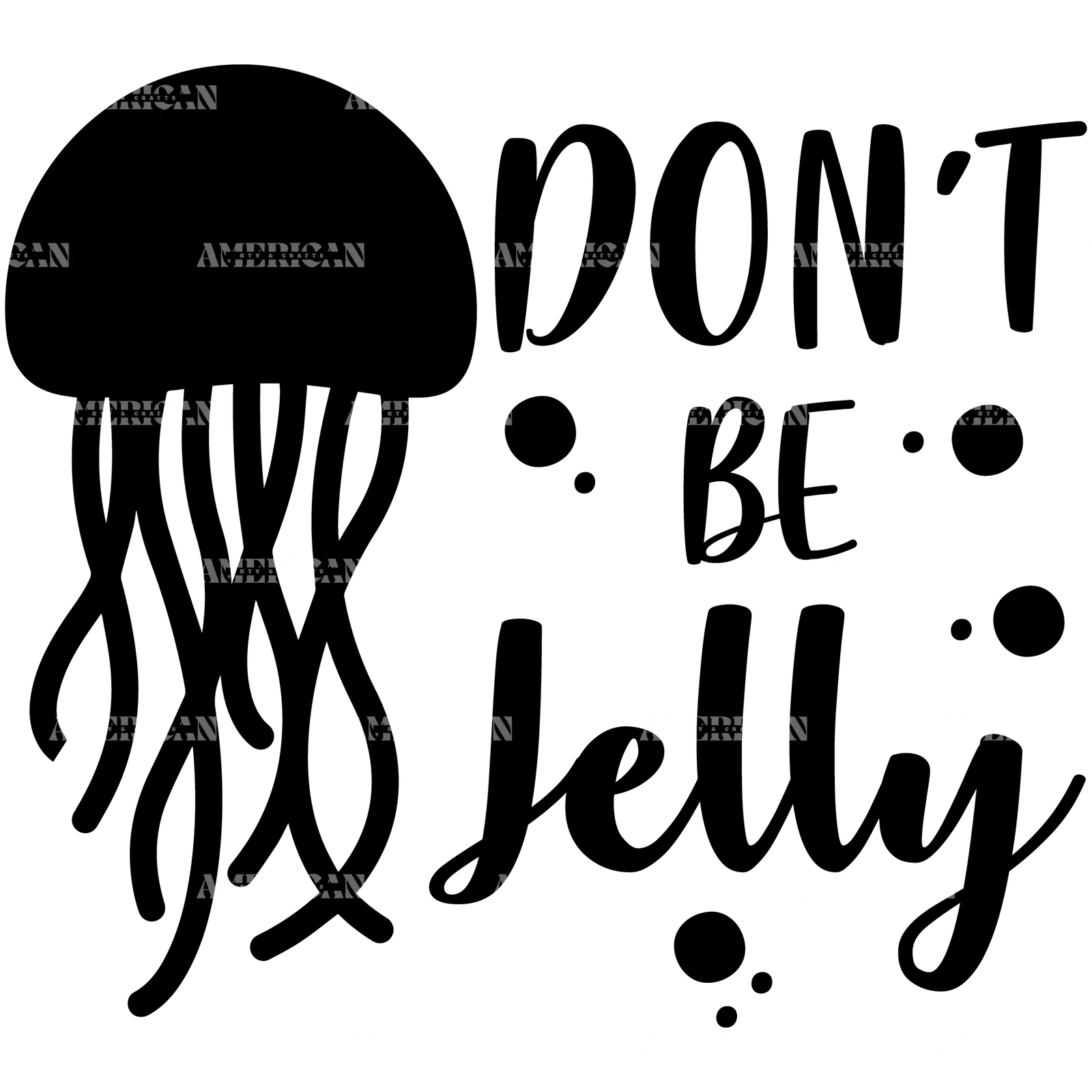 Don_t_Be_Jelly.png
