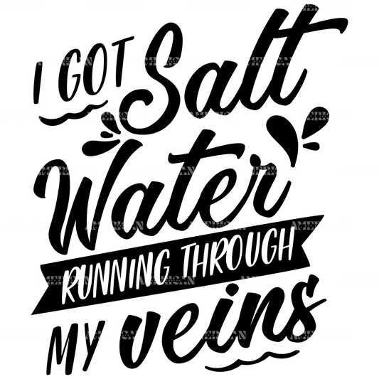 I_Got_Salt_Water_Running_Through_My_Veins.png