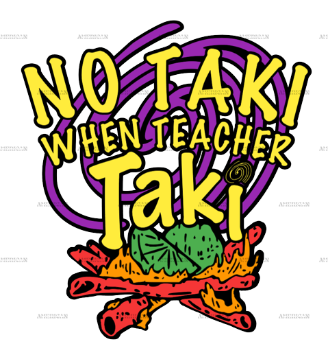 No_Taki_when_teacher_taki.png