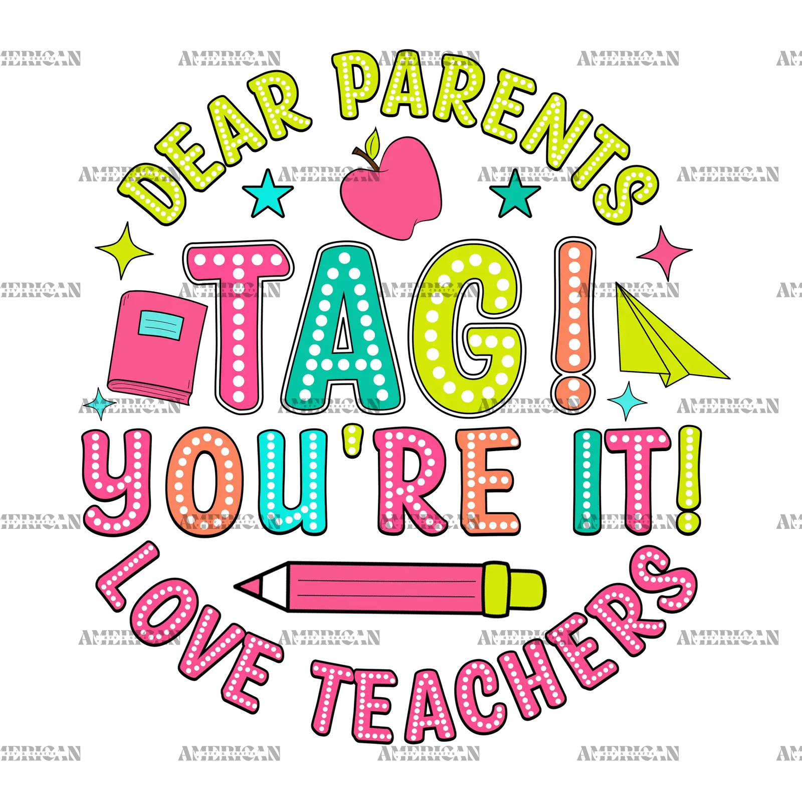 Dear_Parents_Tag_You_re_It_Love_Teachers.png