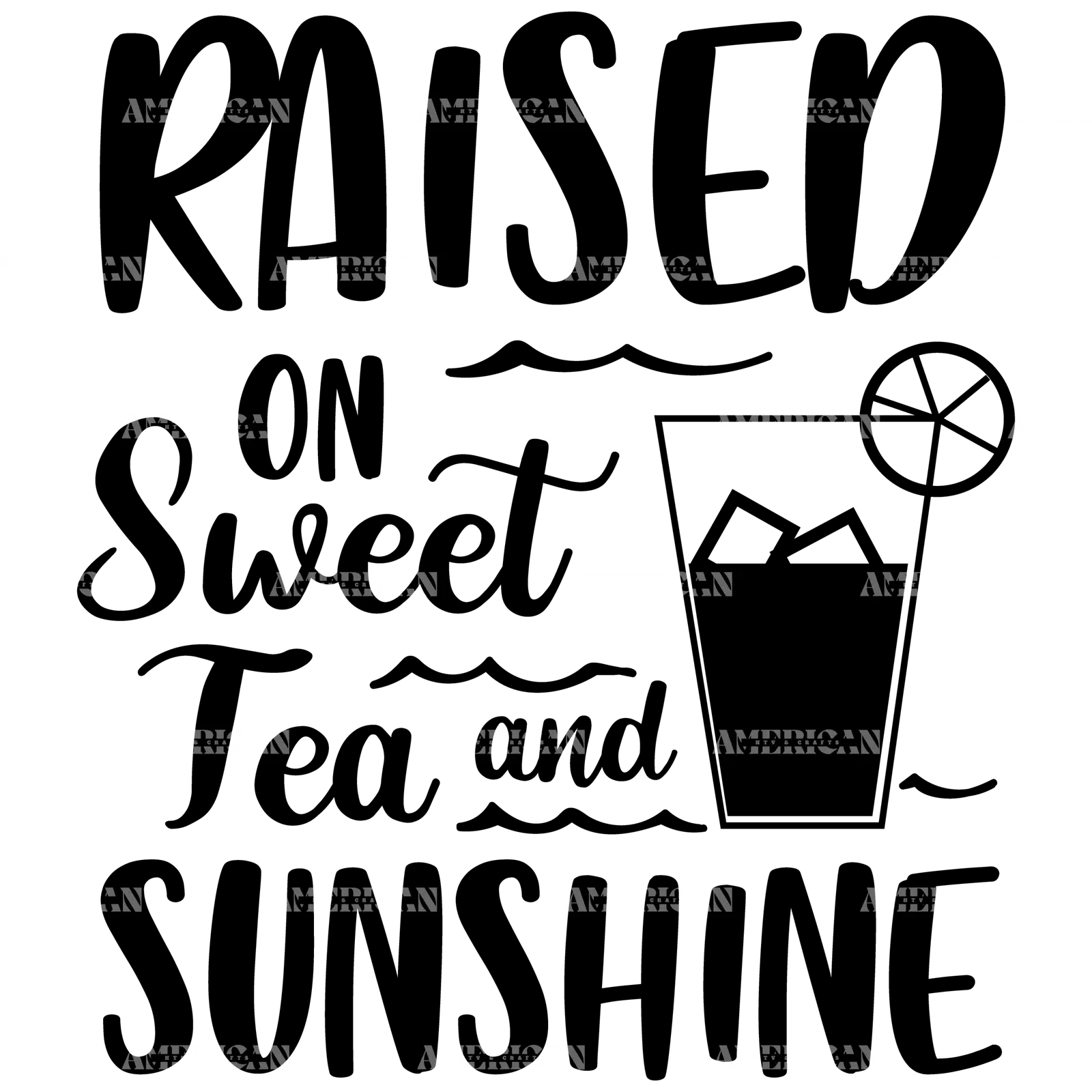 Raised_On_Sweet_Tea_And_Sunshine.png