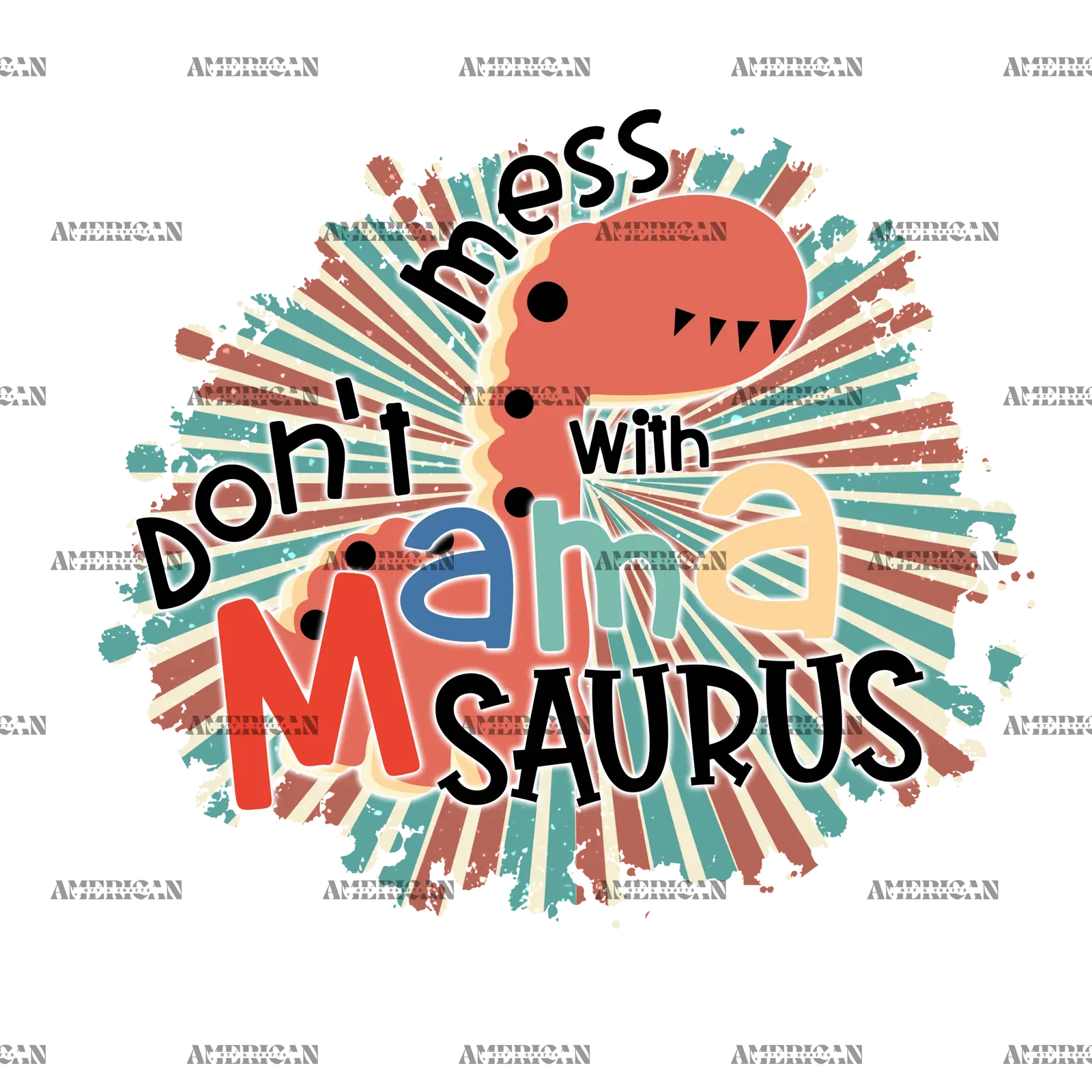 Don_t_Mess_With_Mamasaurus.png