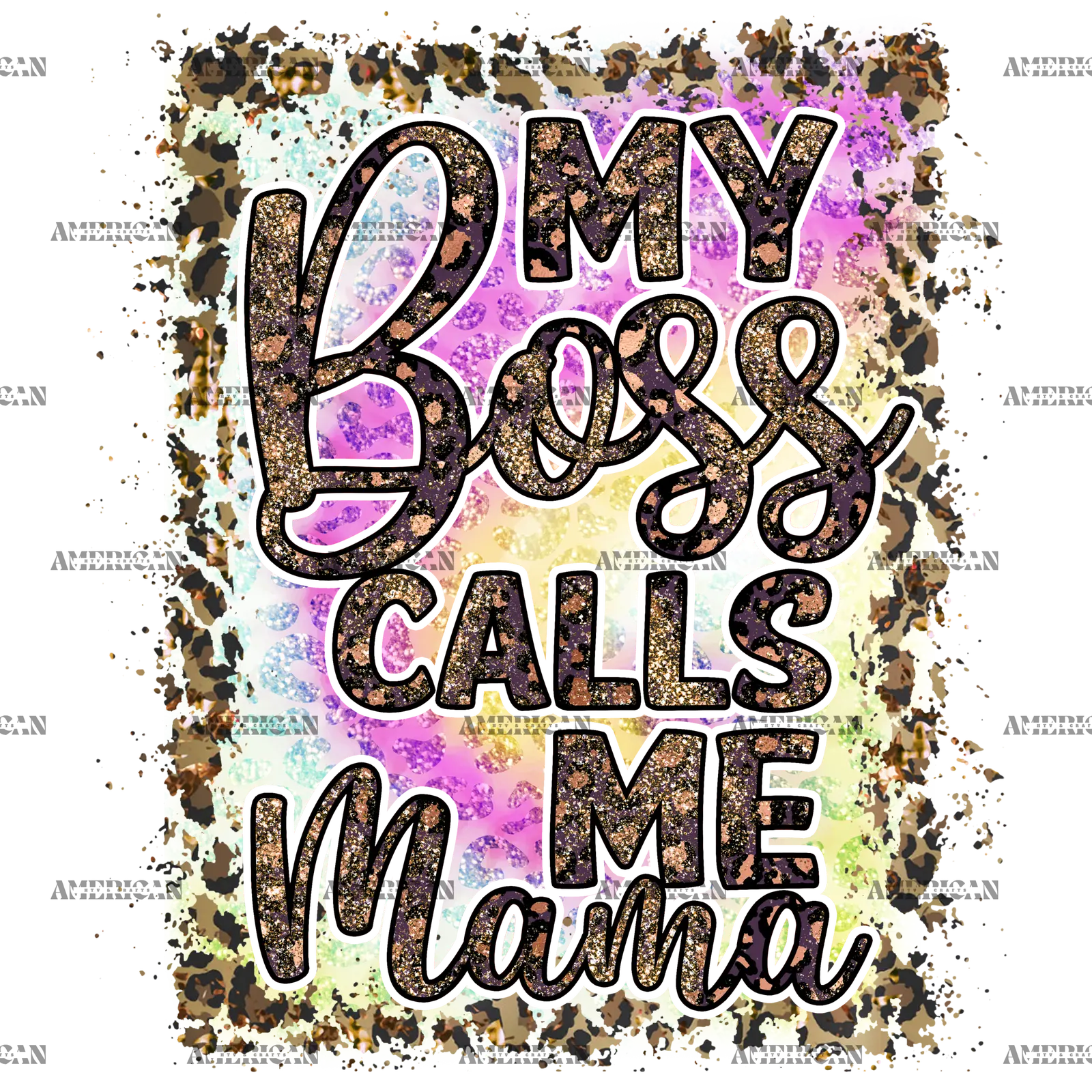 My_Boss_Calls_Me_Mama.png