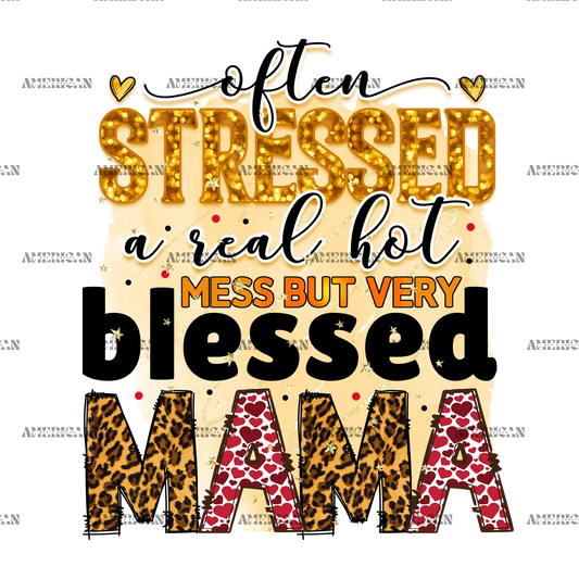 Often_Stressed_A_Real_Hot_Mess_But_Very_Blessed_Mama.png