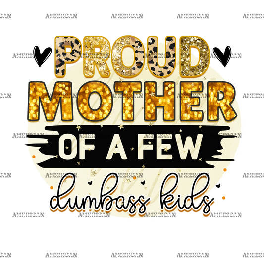 Proud_Mother_Of_A_Few_Dumbass_Kids.png