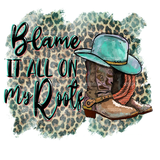 Blame_It_All_On_My_Roots