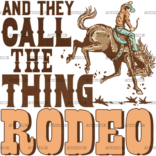 And_They_Call_The_Thing_Rodeo