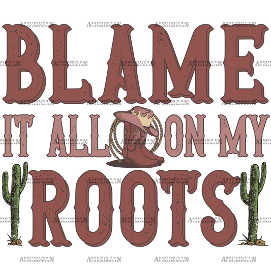Blame_It_On_My_Root-2