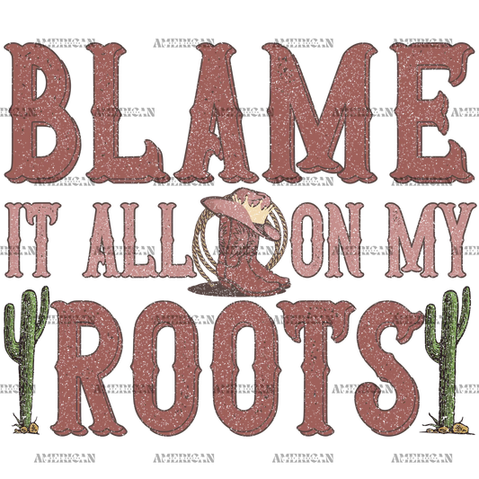 Blame_It_On_My_Root-1