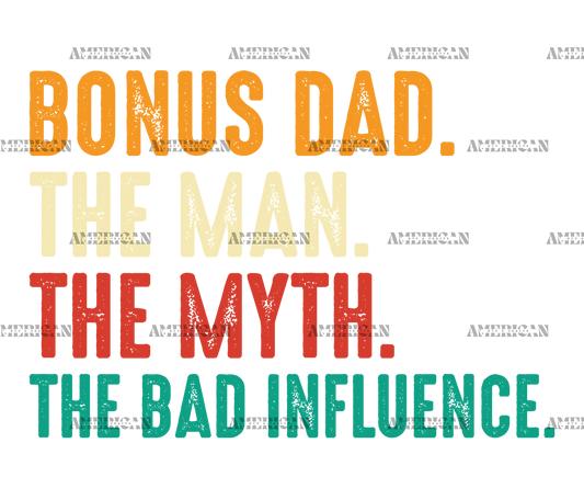 Bonus_Dad_The_Man_The_Myth_The_Bad_Influence-2