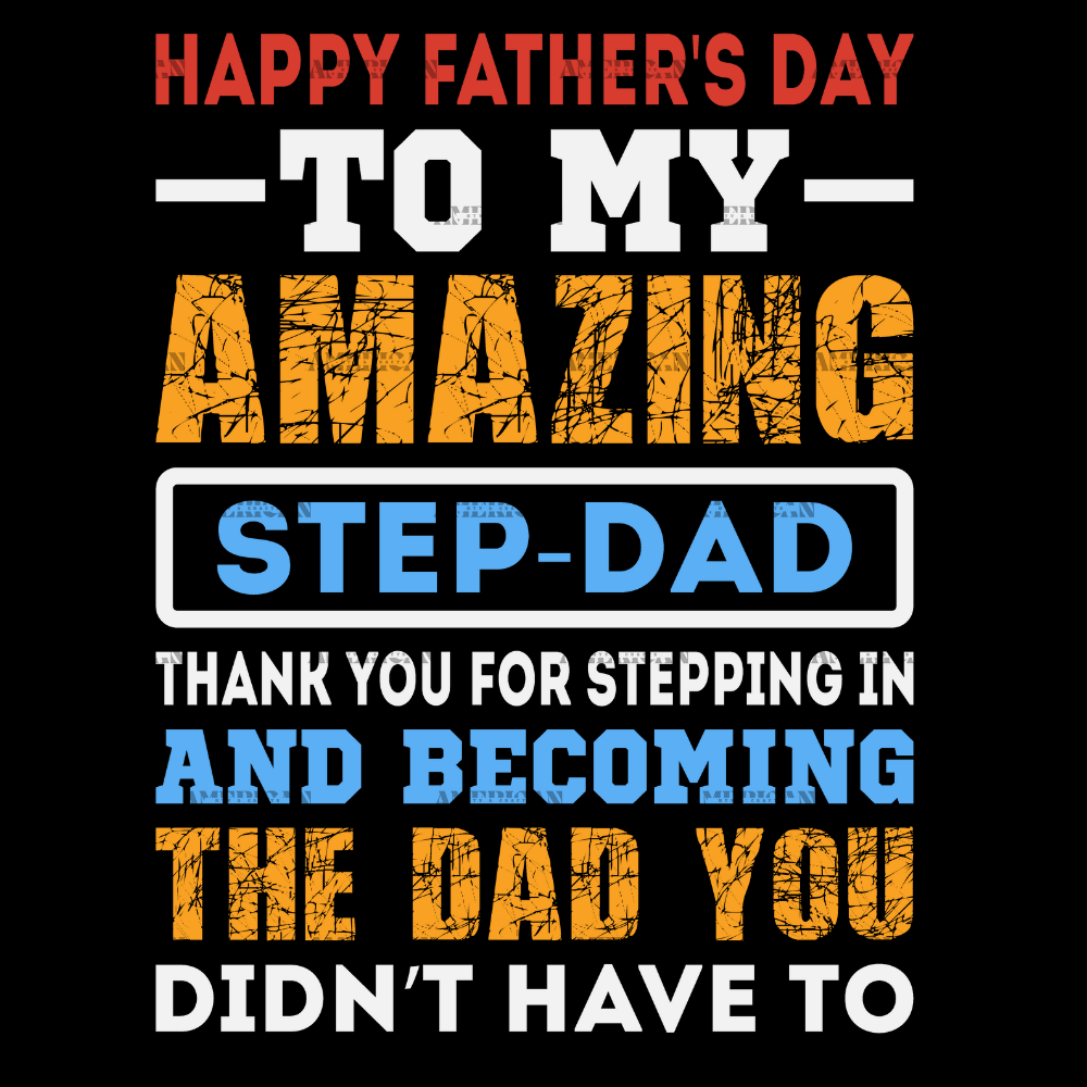 Happy_Father_s_Day_To_My_Amazing_Step-Dad_Thank_You_For_Stepping_In