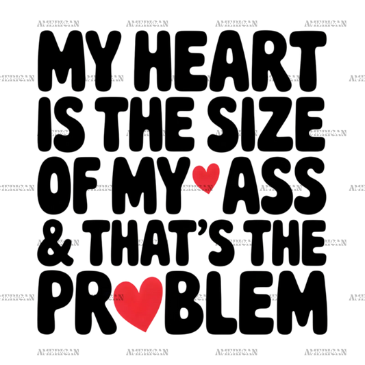 Ass_Size_Heart_Is_The_Problem.png