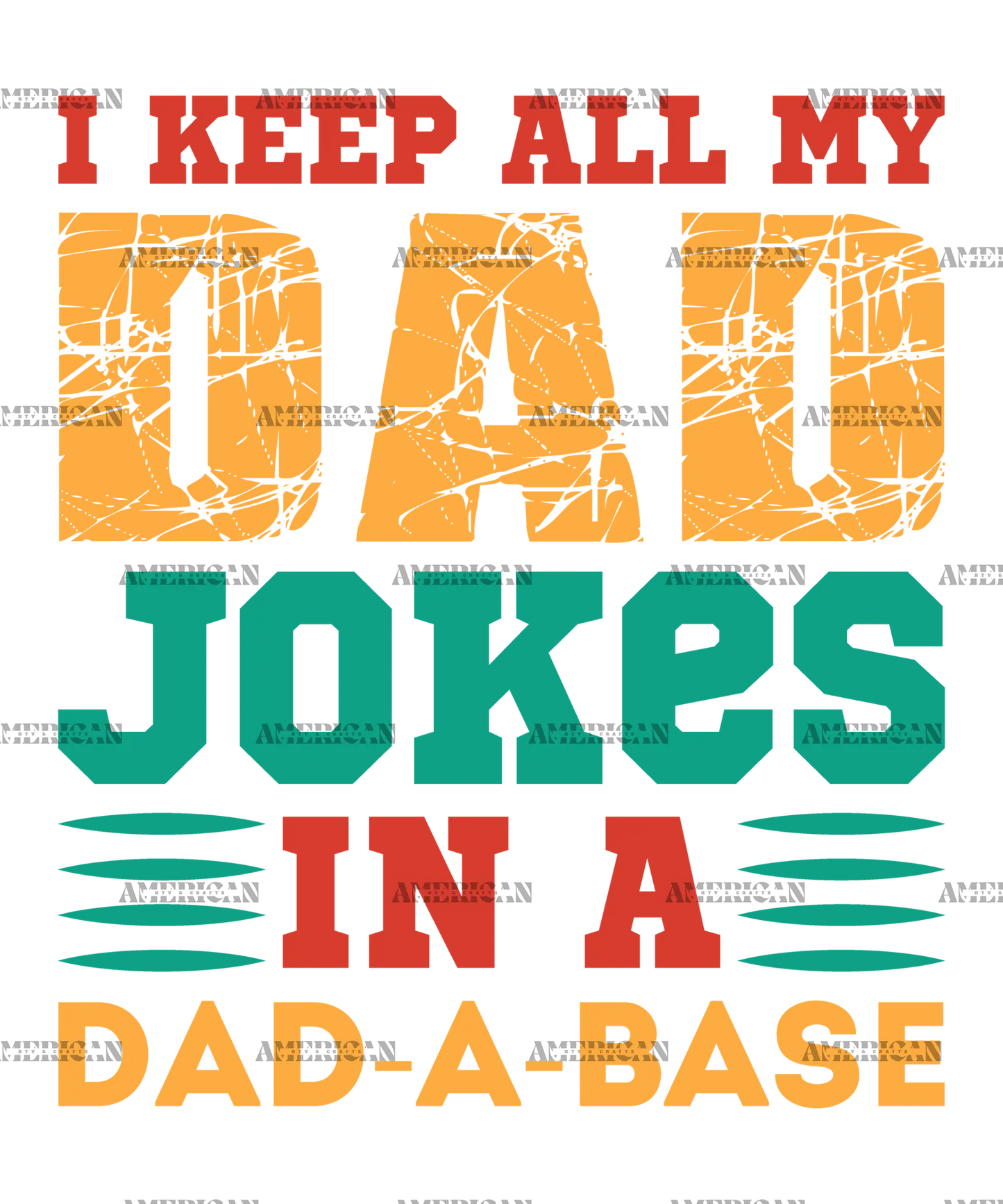 I_Keep_All_My_Dad_Jokes_In_A_Dad-A-Base-4