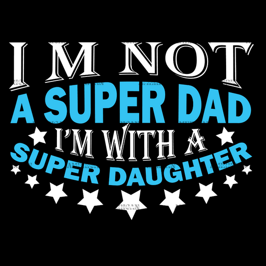 Im_Not_A_Super_Dad_I_m_With_A_Super_Daughter