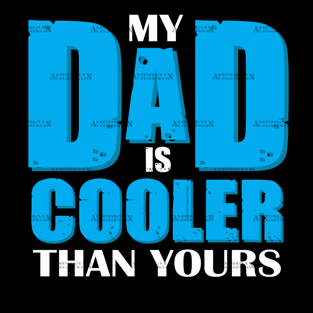 My_Dad_Is_Cooler_Than_Yours