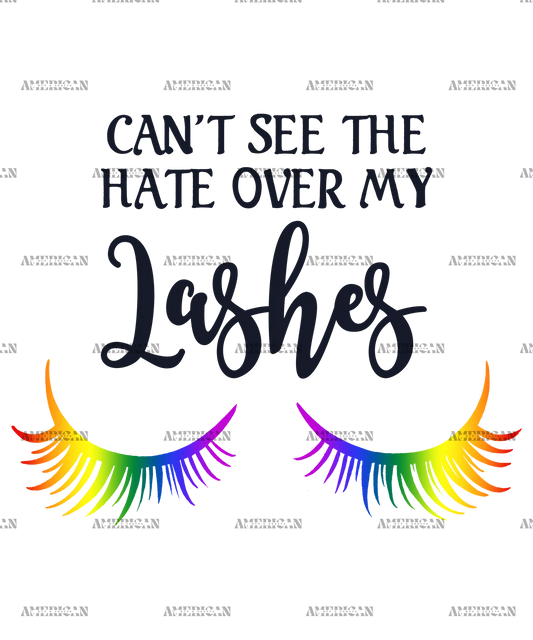 Cant_See_The_Hate_Over_My_Lashes