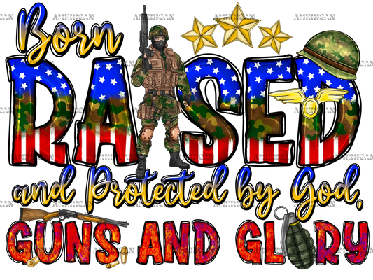 Born_Raised_and_Protected_by_GOD_GUNS_and_GLORY