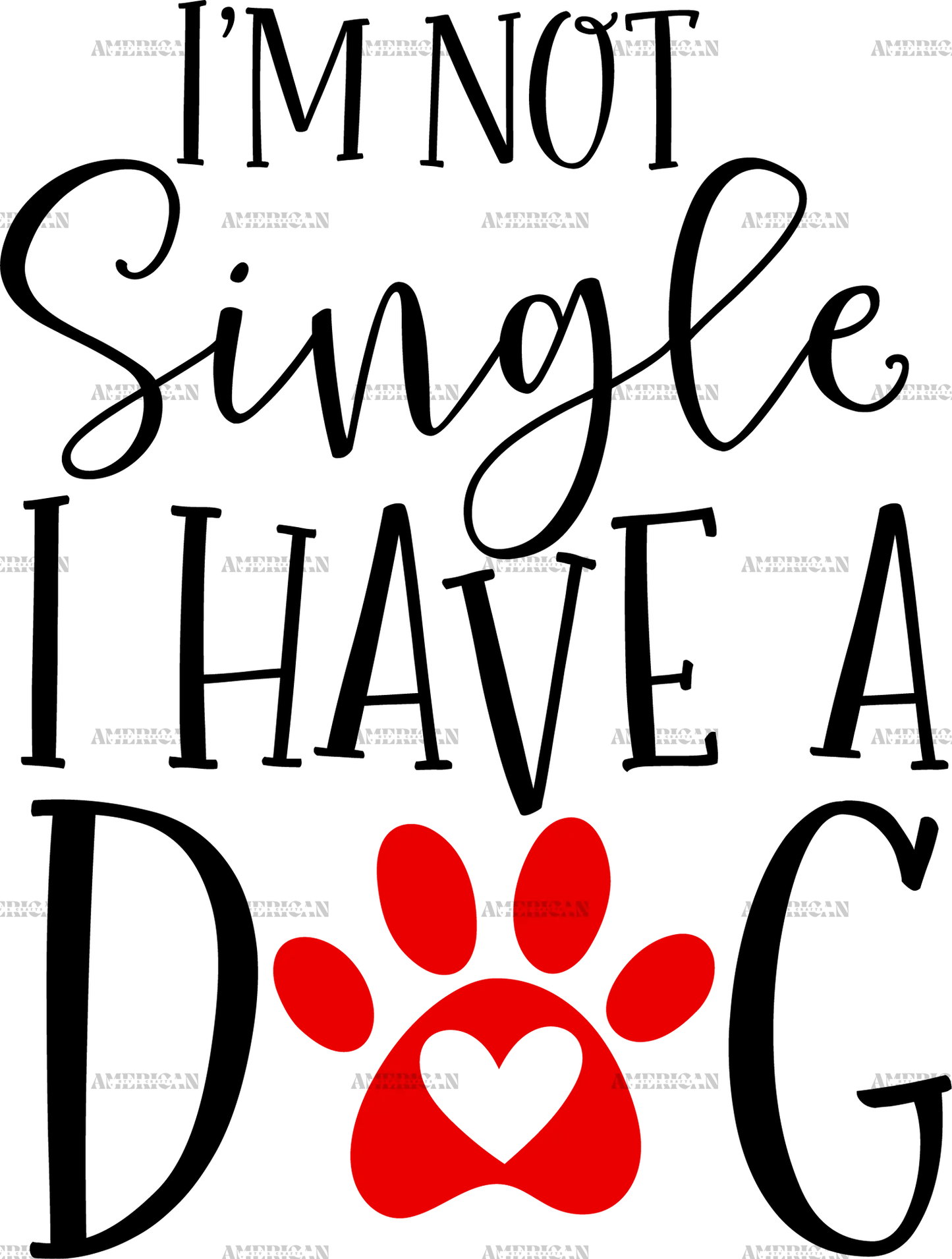I_m_Not_Single_I_Have_A_Dog.png