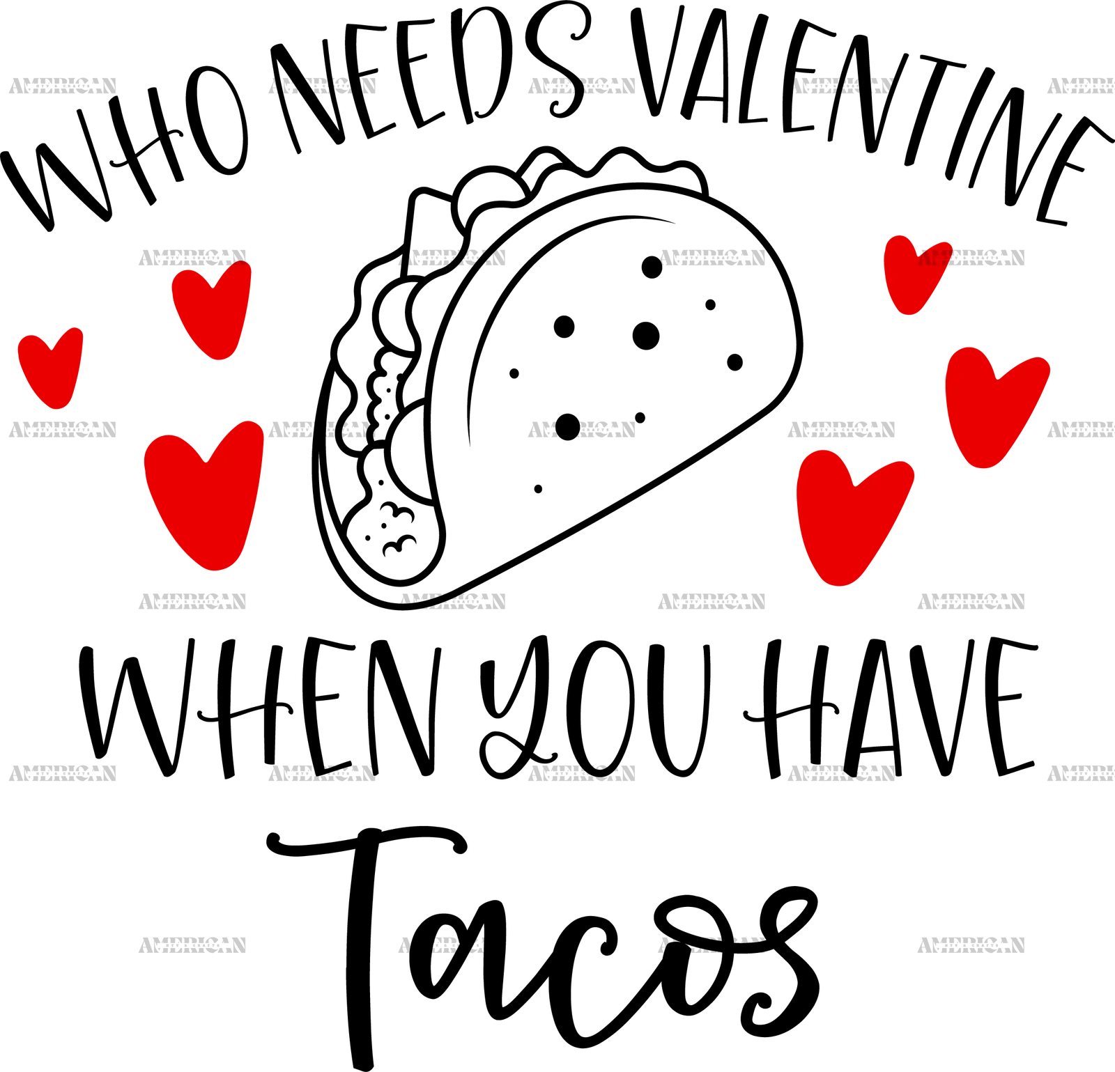 Who_Needs_Valentine_When_You_Have_Tacos.png