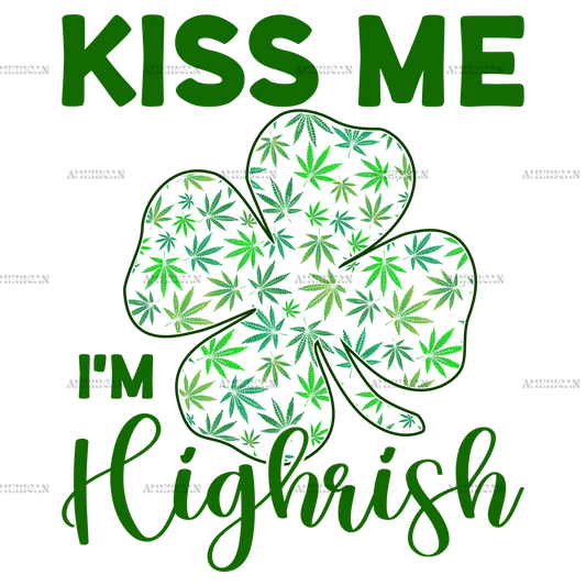 Kiss_Me_Im_Highrish.png