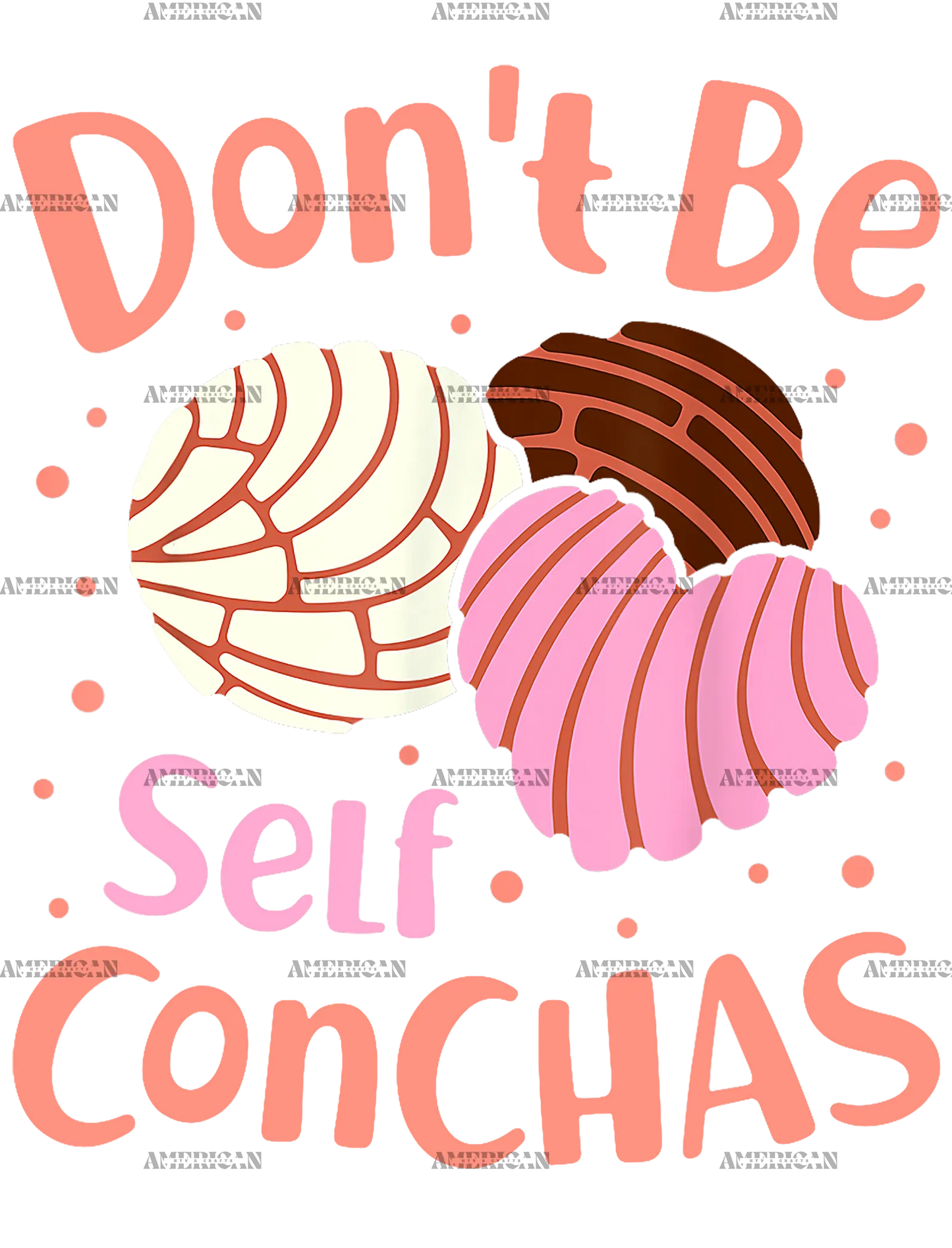 Don_t_Be_Self_Conchas.png