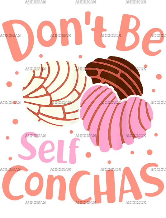 Don_t_Be_Self_Conchas.png
