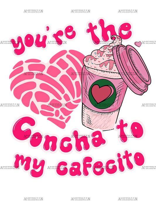 You_re_The_Concha_To_My_Cafecito-4.png